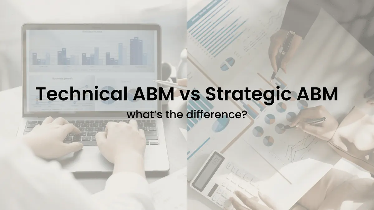 Text reading “Technical ABM vs Strategic ABM, what’s the difference?” over side-by-side photos of data and chart analysis.