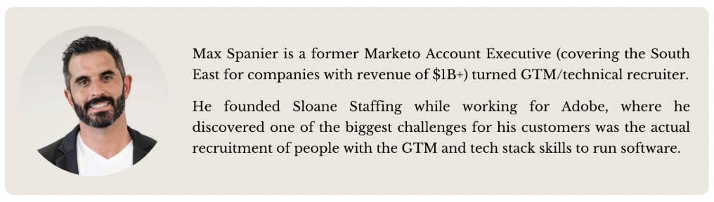 Headshot of Max Spanier, a former Marketo Account Executive turned GTM and technical recruiter who founded Sloane Staffing.