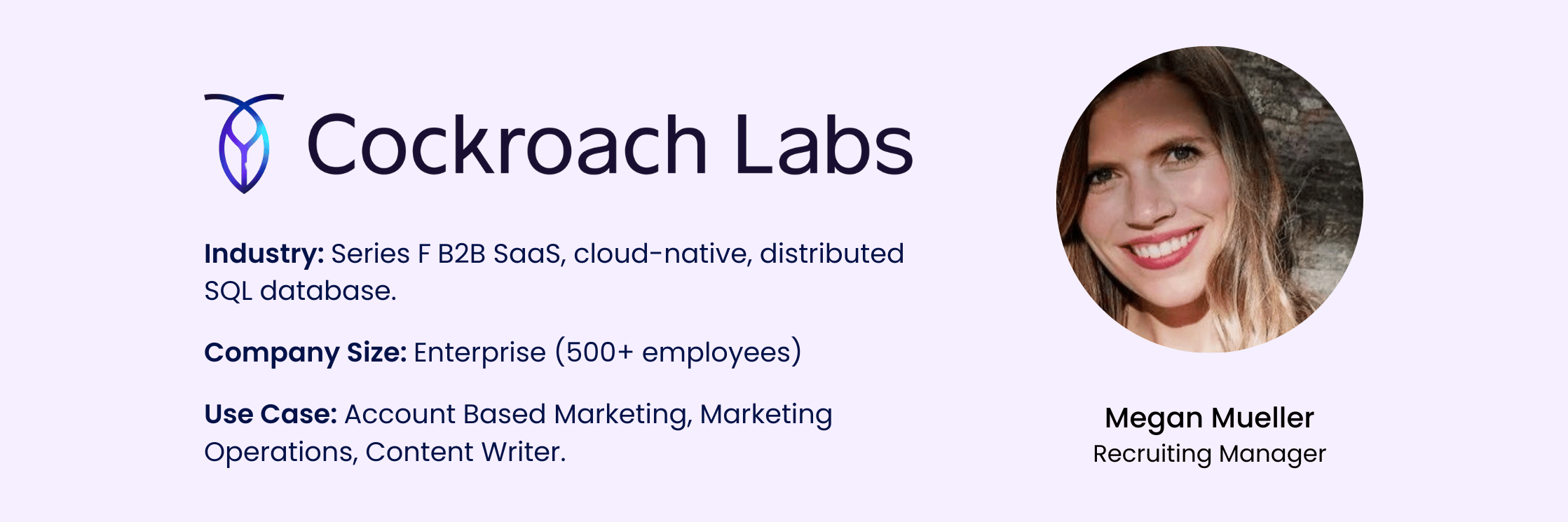 Cockroach Labs profile card with Industry, Company Size, and Use Case, featuring Megan Mueller, Recruiting Manager.