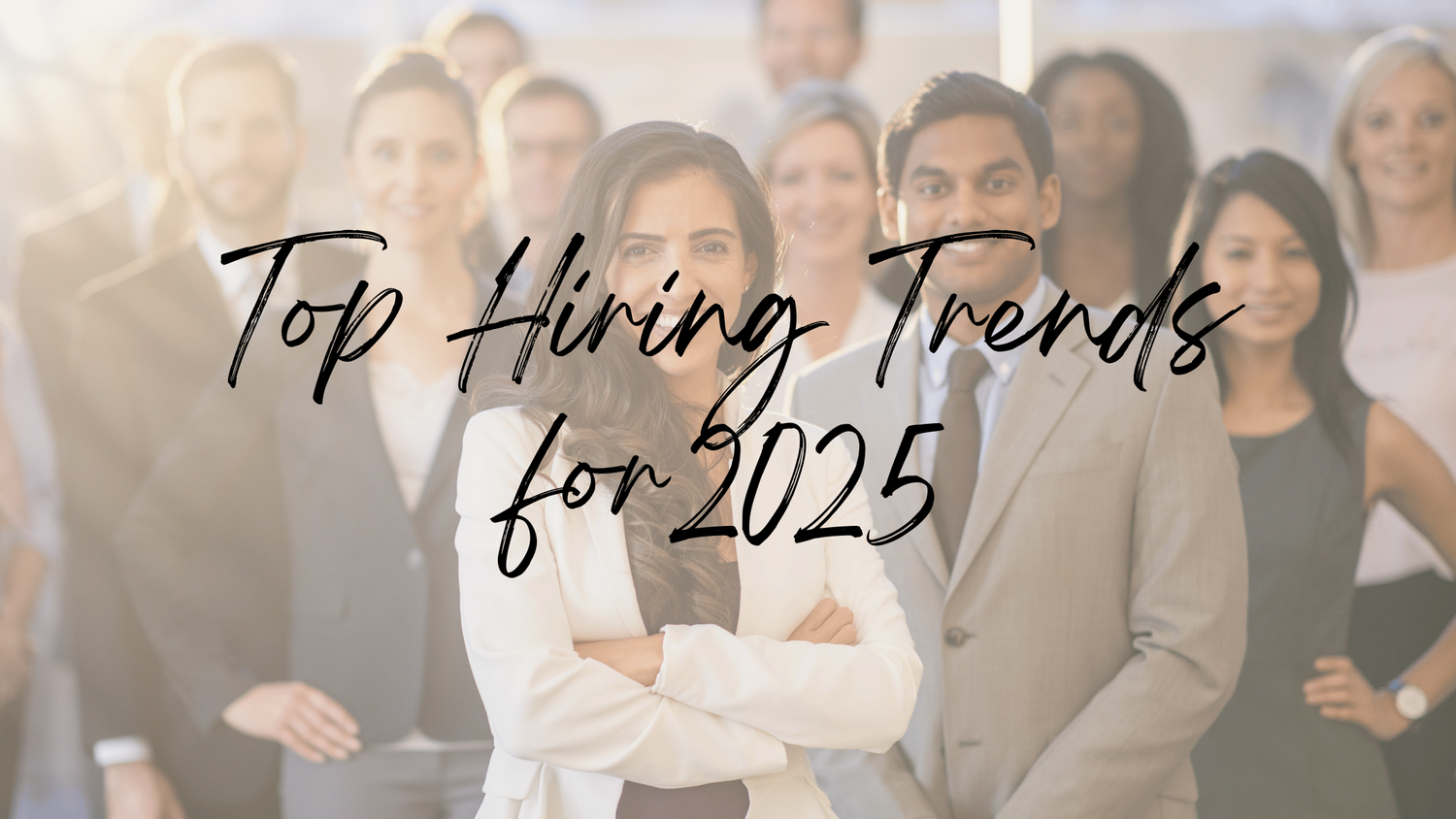 Text overlay reading “Top Hiring Trends for 2025” on a blurred background of diverse professionals.